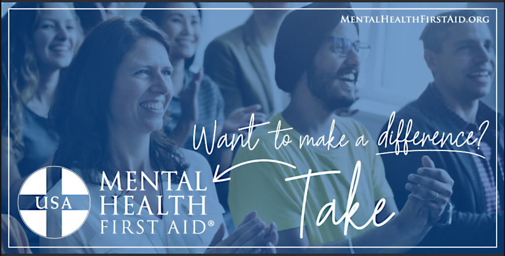 "Want to make a diference? Take Mental Health First Aid.