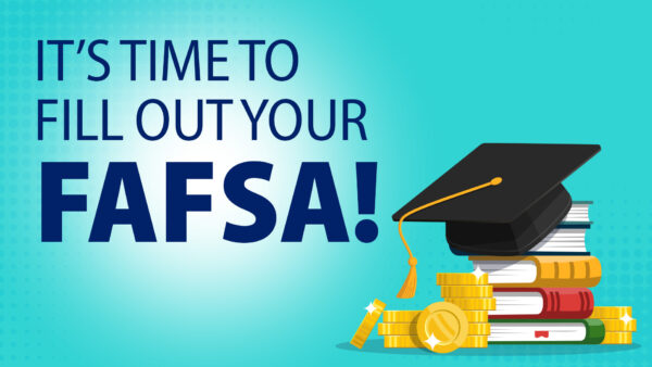 IMAGE: it's time to fill out your FAFSA